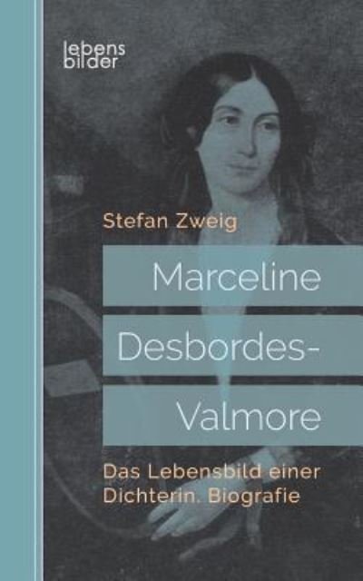 Cover for Zweig · Marceline Desbordes-Valmore: Das (Bog) (2018)