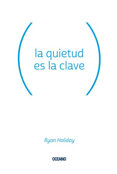 Cover for Ryan Holiday · La quietud es la clave (Paperback Bog) (2021)