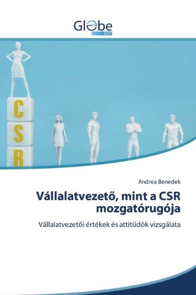 Vállalatvezetö, mint a CSR mozg - Benedek - Livres -  - 9786200597441 - 18 mars 2020