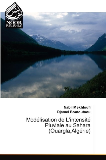Cover for Nabil Mekhloufi · Modelisation de L'intensite Pluviale au Sahara (Ouargla, Algerie) (Paperback Book) (2020)