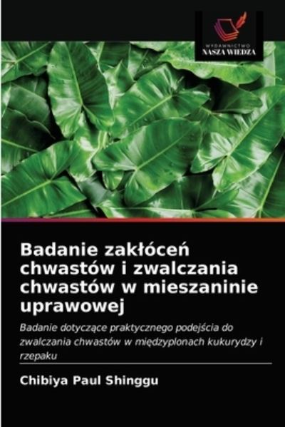 Cover for Chibiya Paul Shinggu · Badanie zakloce? chwastow i zwalczania chwastow w mieszaninie uprawowej (Paperback Book) (2021)