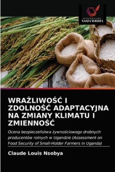 Cover for Claude Louis Nsobya · Wra?liwo?? I Zdolno?? Adaptacyjna Na Zmiany Klimatu I Zmienno?? (Paperback Book) (2021)