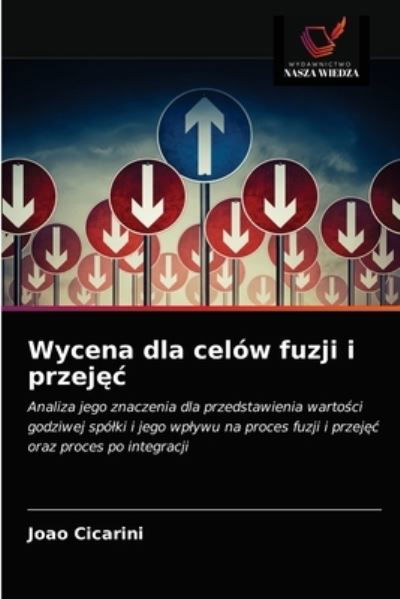 Wycena dla celow fuzji i przej?c - Joao Cicarini - Bøker - Wydawnictwo Nasza Wiedza - 9786202845441 - 8. april 2021