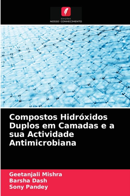 Cover for Geetanjali Mishra · Compostos Hidroxidos Duplos em Camadas e a sua Actividade Antimicrobiana (Paperback Book) (2021)