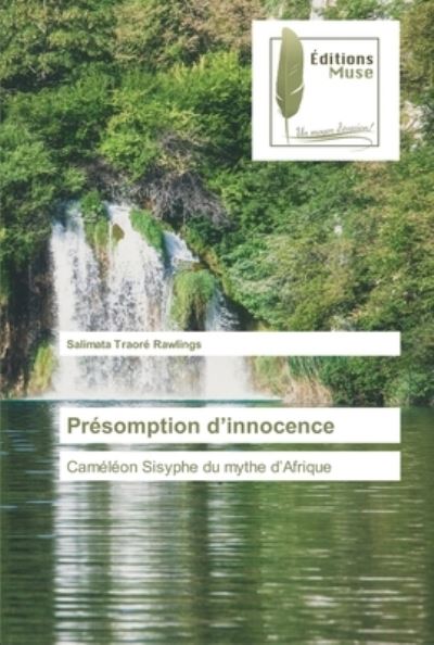 Presomption d'innocence - Salimata Traore Rawlings - Kirjat - Editions Muse - 9786203864441 - perjantai 6. elokuuta 2021