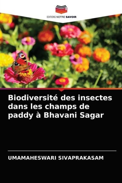 Biodiversite des insectes dans les champs de paddy a Bhavani Sagar - Umamaheswari Sivaprakasam - Kirjat - Editions Notre Savoir - 9786204049441 - maanantai 30. elokuuta 2021