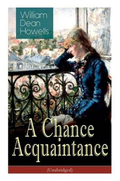 Cover for William Dean Howells · A Chance Acquaintance (Unabridged) (Taschenbuch) (2019)