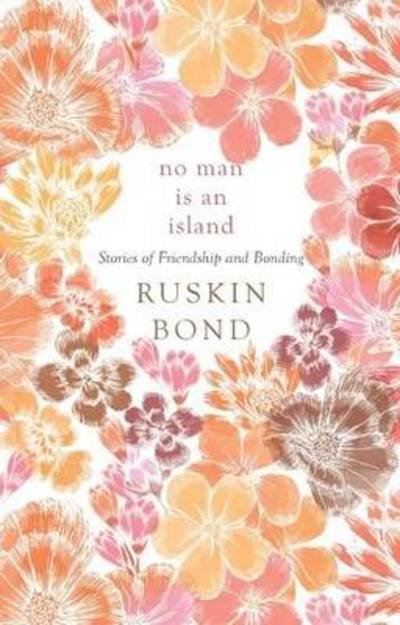 Cover for Ruskin Bond · No Man is an Island: Stories of Friendship and Bonding (Paperback Book) (2014)