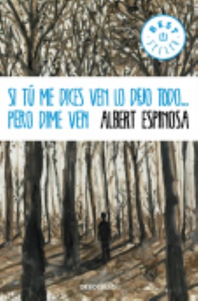 Cover for Albert Espinosa · Si tu me dices ven lo dejo todo...pero dime ven (Taschenbuch) (2013)