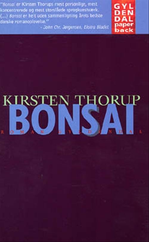 Bonsai - Kirsten Thorup - Books - Gyldendal - 9788702004441 - November 30, 2001
