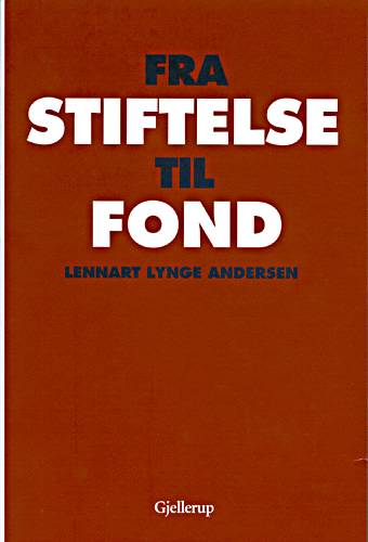 Cover for Lennart Lynge Andersen · Fra stiftelse til fond (Book) [1. wydanie] (2002)