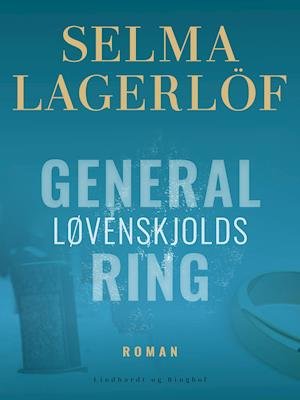 Cover for Selma Lagerlöf · General Løvenskjolds ring (Sewn Spine Book) [1st edition] (2019)