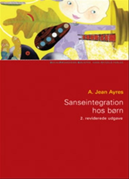 Cover for Anna  Jean Ayres · Socialpædagogisk Bibliotek: Sanseintegration hos børn (Hæftet bog) [2. udgave] (2007)