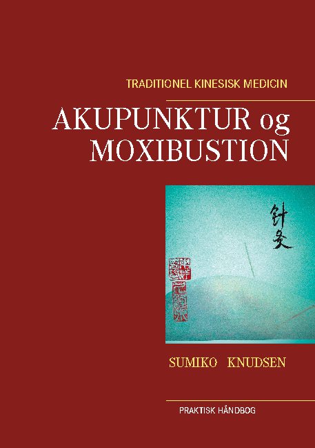 Cover for Sumiko Knudsen · Akupunktur og Moxibustion (Paperback Book) [1er édition] (2021)