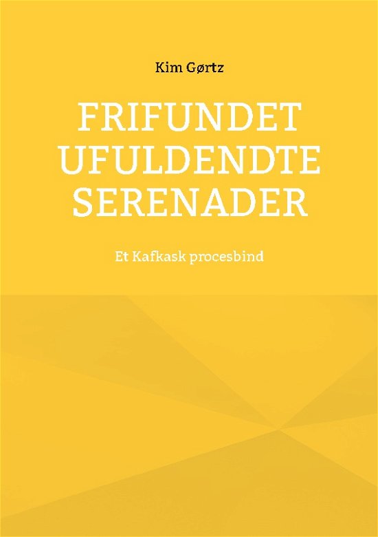 Cover for Kim Gørtz · Frifundet Ufuldendte serenader (Paperback Book) [1st edition] (2024)