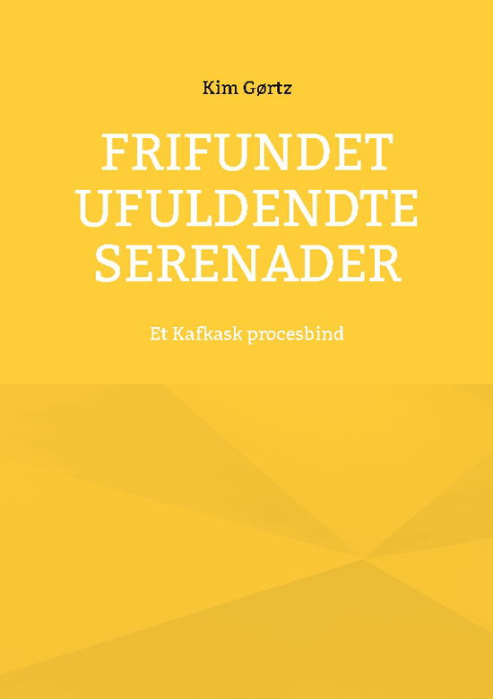 Cover for Kim Gørtz · Frifundet Ufuldendte serenader (Paperback Book) [1st edition] (2024)