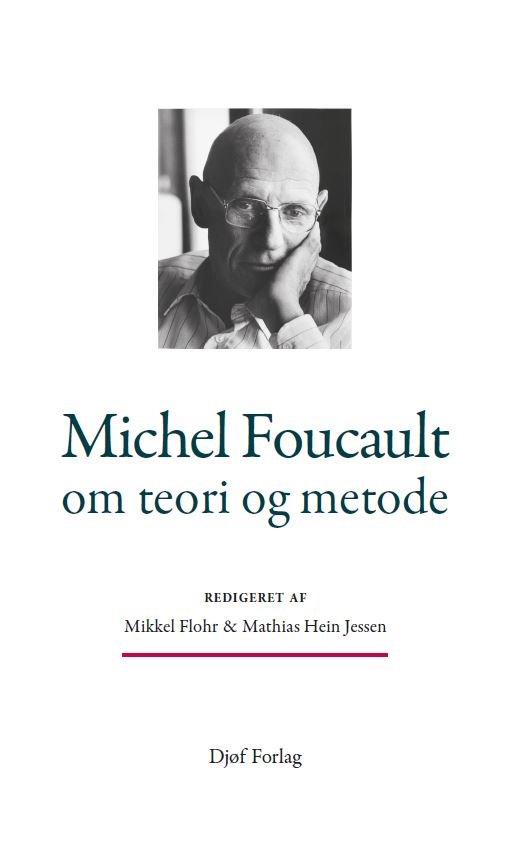 Mikkel Flohr Mathias Hein Jessen · Michel Foucault om teori og metode (Poketbok) [1:a utgåva] (2024)