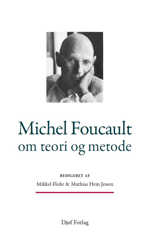 Michel Foucault om teori og metode - Mikkel Flohr Mathias Hein Jessen - Books - Djøf Forlag - 9788757455441 - May 10, 2024