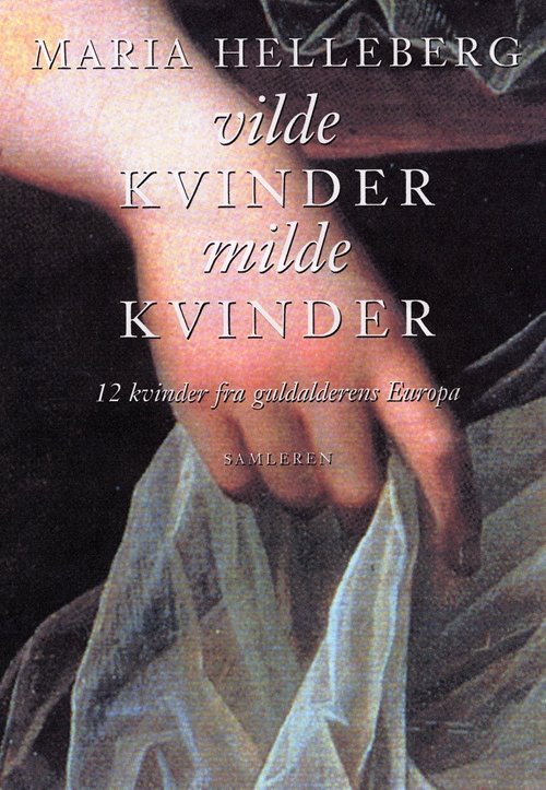 Cover for Maria Helleberg · Vilde kvinder, milde kvinder (Bound Book) [2. Painos] (2006)