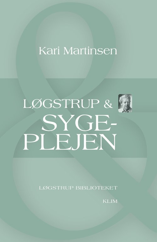 Cover for Kari Martinsen · Løgstrupbiblioteket: Løgstrup &amp; sygeplejen (Sewn Spine Book) [1.º edición] (2012)