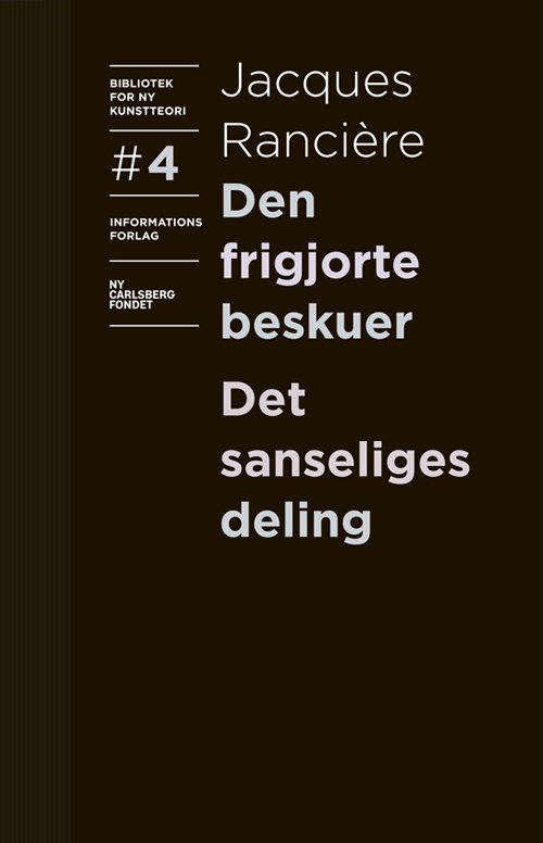 Cover for Jacques Rancière · Bibliotek for ny kunstteori: Den frigjorte beskuer og Det sanseliges deling (Gebundenes Buch) [1. Ausgabe] (2021)