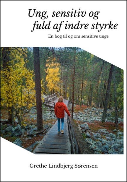 Cover for Grethe Lindbjerg Sørensen · Ung, sensitiv og fuld af indre styrke (Sewn Spine Book) [1e uitgave] (2022)