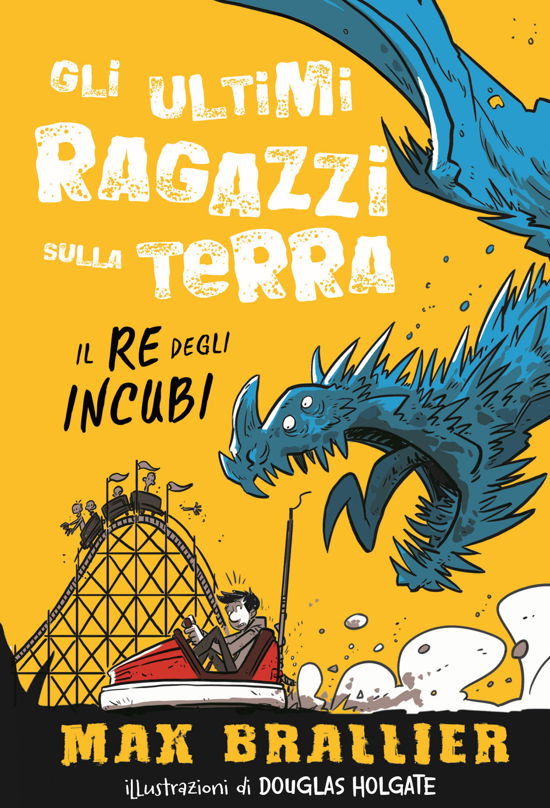 Cover for Max Brallier · Il Re Degli Incubi. Gli Ultimi Ragazzi Sulla Terra. Ediz. Illustrata #03 (Bok)
