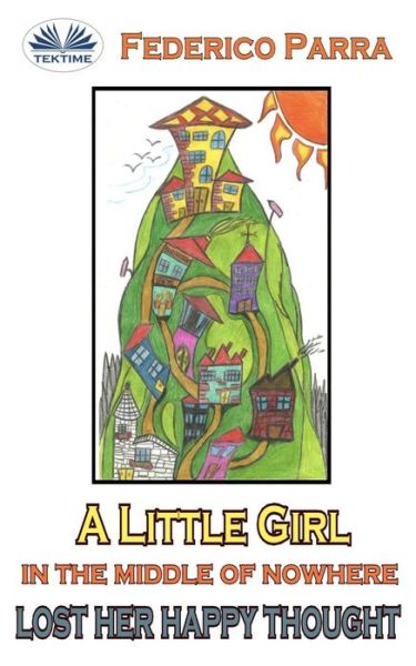 Cover for Federico Parra · A little girl in the middle of nowhere lost her happy thought (Paperback Bog) (2018)