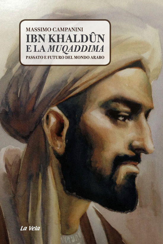 Cover for Massimo Campanini · Ibn Khaldun E La Muqaddima. Passato E Futuro Del Mondo Arabo (Book)