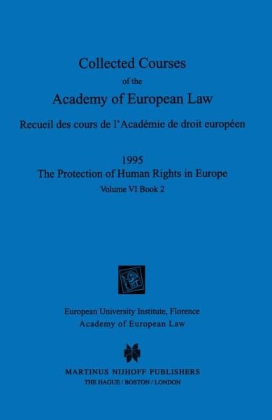 Collected Courses of the Academy of European Law 1995 Vol. VI - 2 - Academy Of European Law - Kirjat - Kluwer Law International - 9789041104441 - torstai 1. toukokuuta 1997