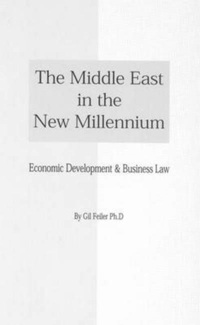 Cover for Gil Feiler · The Middle East in the New Millennium:economic Development and Business Law (Innbunden bok) (2000)