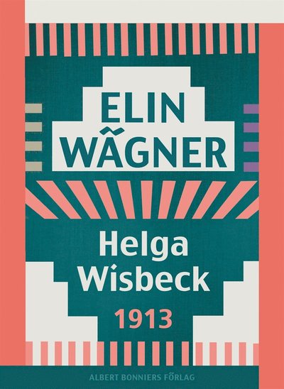 Helga Wisbeck - Elin Wägner - Książki - Albert Bonniers Förlag - 9789100153441 - 1 kwietnia 2015