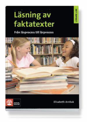 Cover for Elisabeth Arnbak · Lärare Lär / Läsning av faktatexter - från läsprocess till lärprocess (Pocketbok) (2010)