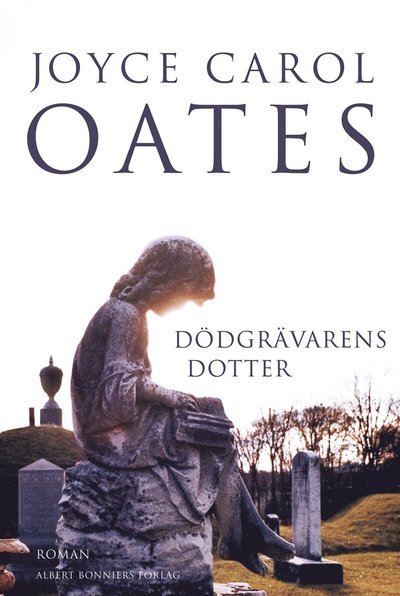 Cover for Joyce Carol Oates · Dödgrävarens dotter (ePUB) (2020)