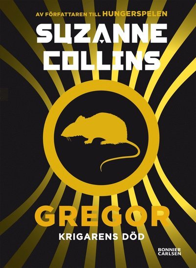 Cover for Suzanne Collins · Krönikan om Underjord: Gregor - krigarens död (Indbundet Bog) (2014)