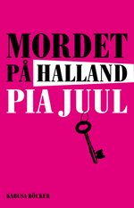 Cover for Pia Juul · Mordet på Halland (Inbunden Bok) (2010)