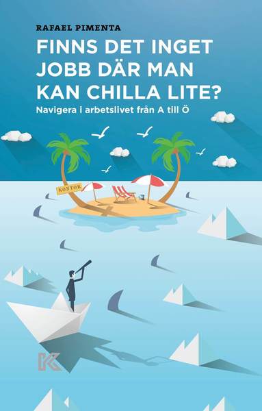 Cover for Rafael Pimenta · Finns det inget jobb där man kan chilla lite? : navigera i arbetslivet från A till Ö (Paperback Book) (2020)