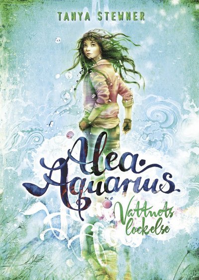Cover for Tanya Stewner · Alea Aquarius: Alea Aquarius: Vattnets lockelse (1) (ePUB) (2021)