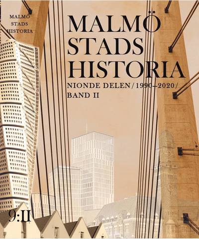 Cover for Malmö stads historia. Del 9, 1990-2020 (Band 1 och 2) (Hardcover Book) (2020)