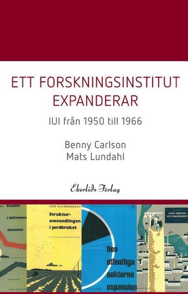 Mats Lundahl · Ett forskningsinstitut expanderar : IUI från 1950-1966 (Landkart) (2019)