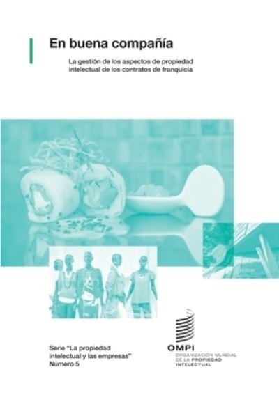 Cover for Wipo · En buena compania: La gestion de los aspectos de propiedad intelectual de los contratos de franquicia (Paperback Bog) (2019)