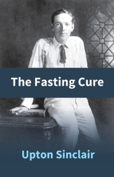 Cover for Upton Sinclair · The Fasting Cure (Paperback Book) (2017)
