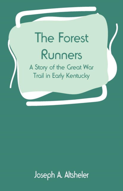 Cover for Joseph a Altsheler · The Forest Runners (Pocketbok) (2019)