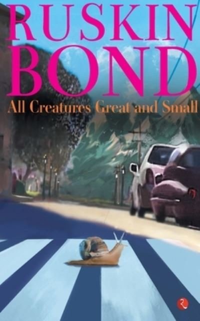 Cover for Ruskin Bond · All Creatures Great and Small (Paperback Book) (2022)