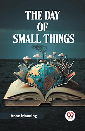 Cover for Anne Manning · The Day Of Small Things (Paperback Book) (2024)