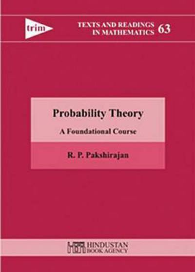 Cover for R.P Pakshirajan · Probability theory: A Foundational Course - Texts and Readings in Mathematics (Hardcover Book) (2013)