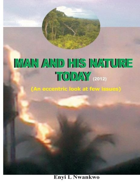 Cover for Enyi L Nwankwo · Man and His Nature Today (Paperback Bog) (2013)