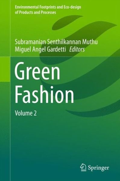 Cover for Green Fashion: Volume 2 - Environmental Footprints and Eco-design of Products and Processes (Hardcover Book) [1st ed. 2016 edition] (2016)