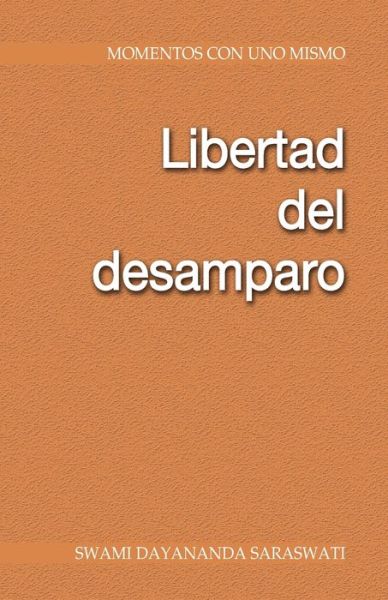 Cover for Swami Dayananda Saraswati · Libertad del desamparo (Paperback Book) (2017)