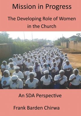 Mission in Progress - Frank Barden Chirwa - Books - Mzuni Press - 9789996060441 - December 14, 2020